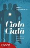 ebook Ciało dla Ciała - Dariusz Piórkowski SJ