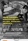 ebook Wokół zagadnień warsztatu artysty: malarza, rzeźbiarza, architekta… Tom 1 - 