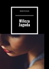 ebook Wilcza Jagoda - Rafał Schulz