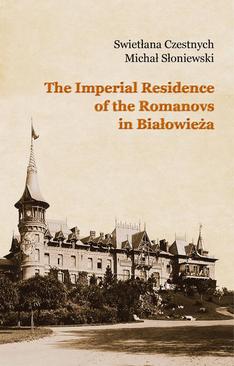 ebook The Imperial Residence of the Romanovs in Białowieża