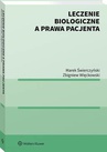 ebook Leczenie biologiczne a prawa pacjenta - Marek Świerczyński,Zbigniew Więckowski