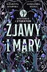 ebook Zjawy i mary. Historie z Etherton. Tom 1 - Aleksandra Seliga,Katarzyna Kujawska