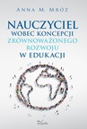 ebook Nauczyciel wobec koncepcji zrównoważonego rozwoju w edukacji - Anna Mróz