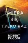 ebook Umiera się tylko raz - Robert Dugoni