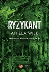 ebook Ryzykant. Trylogia z agentem Bruce'em. Tom 2 - Aniela Wilk