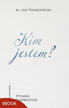 ebook Kim jestem? Pytania najprostsze