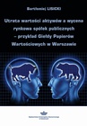 ebook Utrata wartości aktywów a wycena rynkowa spółek publicznych – przykład Giełdy Papierów Wartościowych w Warszawie - Bartłomiej Lisicki