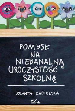 ebook Pomysł na niebanalną uroczystość szkolną