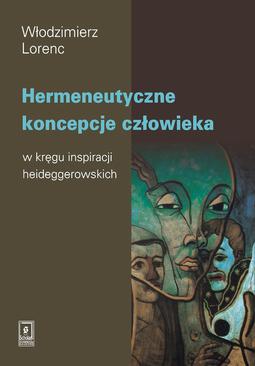 ebook Hermeneutyczne koncepcje człowieka w kręgu inspiracji heideggerowskich