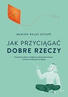 ebook Jak przyciągać dobre rzeczy - Marian Rojas Estape