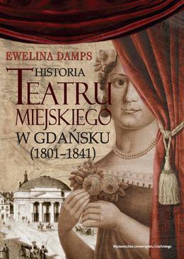 ebook Historia teatru miejskiego w Gdańsku (1801-1841)