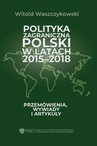 ebook Polityka zagraniczna Polski w latach 2015-2018 - Witold Waszczykowski