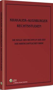 ebook Krakauer-Augsburger Rechtsstudien. Die Rolle des Rechts in der Zeit der wirtschaftlichen Krise