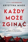 ebook Każdy może zginąć - Krystyna Mirek