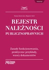 ebook Rejestr Należności Publicznoprawnych. Zasady funkcjonowania, praktyczne przykłady, wzory dokumentów - Hanna Kmieciak,Zbigniew Król