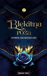 ebook Błękitna róża - Patryk Szendzielorz