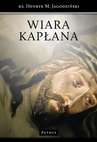 ebook Wiara Kapłana - Abp Henryk Jagodziński