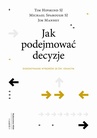 ebook Jak podejmować decyzje. Dokonywanie wyborów ze św. Ignacym - Tim Hipskind SJ,Michael Sparough SJ,Jim Manney