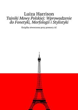 ebook Tajniki Mowy Polskiej: Wprowadzenie do Fonetyki, Morfologii i Stylistyki