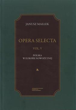 ebook Opera Selecta, t. V: Polska w Europie nowożytnej. Studia i szkice