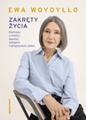 ebook Zakręty życia. Rozmowy o miłości, depresji, nałogach i odnajdywaniu siebie - Ewa Woydyłło