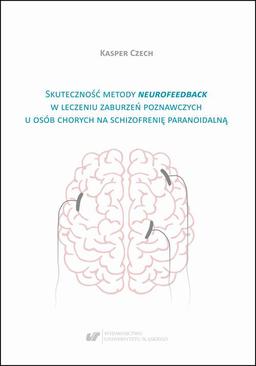 ebook Skuteczność metody neurofeedback w leczeniu zaburzeń poznawczych u osób chorych na schizofrenię paranoidalną