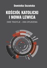 ebook Kościół katolicki i nowa lewica. Dwie tradycje – dwa spojrzenia - Dominika Sozańska