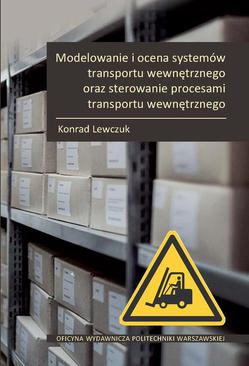 ebook Modelowanie i ocena systemów transportu wewnętrznego oraz sterowanie procesami transportu wewnętrznego