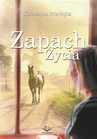 ebook Zapach życia - Katarzyna Przybysz