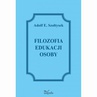 ebook Filozofia edukacji osoby - Adolf E. Szołtysek