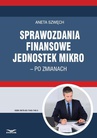 ebook Sprawozdania finansowe jednostek mikro – po zmianach - ANETA SZWĘCH,Infor Ekspert