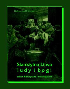 ebook Starożytna Litwa. Ludy i bogi. Szkice historyczne i mitologiczne