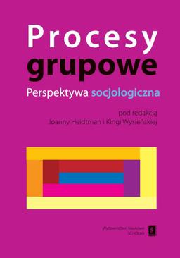 ebook Procesy grupowe. Perspektywa socjologiczna