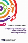 ebook Kompetencja komunikacyjna kadry kierowniczej sektora publicznego - Barbara Buzowska-Marek