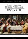 ebook Pseudo Abdiasza Historie Apostolskie. Dwunastu - Ks. Marek Starowieyski