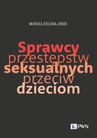 ebook Sprawcy przestępstw seksualnych przeciw dzieciom - Monika Zielona-Jenek