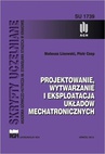 ebook Projektowanie, wytwarzanie i eksploatacja układów mechatronicznych - Mateusz Lisowski,Piotr Czop