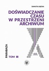 ebook Doświadczanie czasu w przestrzeni archiwum - Danuta Ulicka