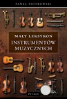 ebook Mały Leksykon instrumentów muzycznych Kompendium wiedzy - Paweł Piotrowski