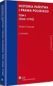 ebook Historia państwa i prawa polskiego. Tom I (966-1795)