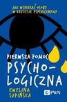 ebook Pierwsza pomoc psychologiczna - Ewelina Supińska