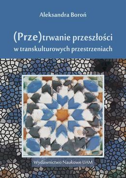 ebook (Prze)trwanie przeszłości w transkulturowych przestrzeniach