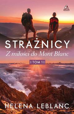 ebook Strażnicy Z miłości do Mont Blanc