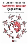 ebook Sowizdrzał Babukić i jego czasy - Jergović Miljenko