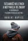 ebook Tożsamość nieletnich a motywacja do zmiany - Hubert Kupiec