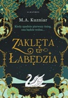 ebook Zaklęta w Łabędzia - M.A. Kuzniar