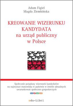 ebook Kreowanie wizerunku kandydata na urząd publiczny w Polsce