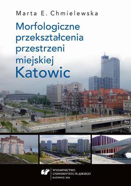 ebook Morfologiczne przekształcenia przestrzeni miejskiej Katowic