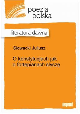 ebook O konstytucjach jak o fortepianach słyszę...