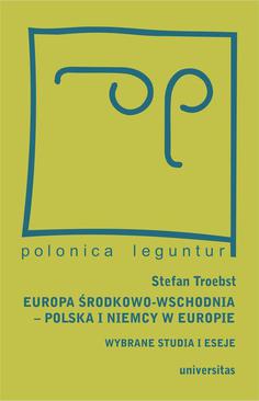 ebook Europa Środkowo-Wschodnia, Polska a Niemcy w Europie. Wybrane studia i eseje